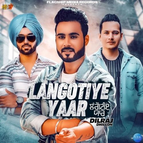 Langotiye Yaar Dilraj Dhillon mp3 song download, Langotiye Yaar Dilraj Dhillon full album