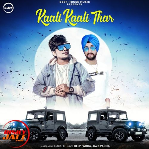 Kaali kaali thar Luck E mp3 song download, Kaali kaali thar Luck E full album