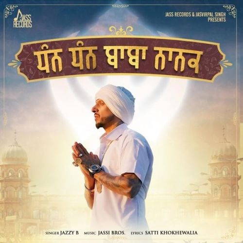 Dhan Dhan Baba Nanak Jazzy B mp3 song download, Dhan Dhan Baba Nanak Jazzy B full album