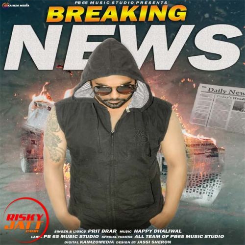 Breaking News Prit Brar mp3 song download, Breaking News Prit Brar full album