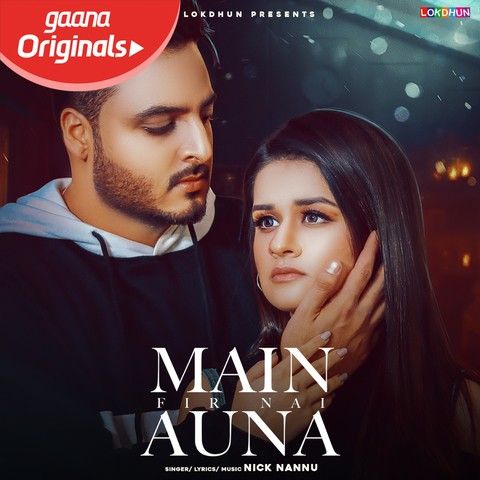 Main Fir Nai Auna Nick Nannu mp3 song download, Main Fir Nai Auna Nick Nannu full album