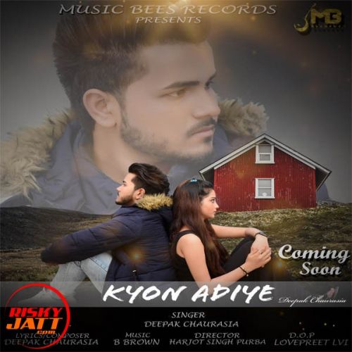 Download Kyon Adiye Deepak Chaurasiya mp3 song, Kyon Adiye Deepak Chaurasiya full album download