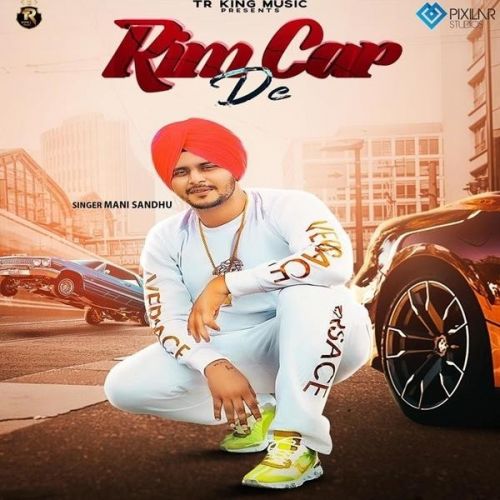 Rim Car De Mani Sandhu mp3 song download, Rim Car De Mani Sandhu full album