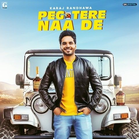 Peg Tere Naa De Karaj Randhawa mp3 song download, Peg Tere Naa De Karaj Randhawa full album