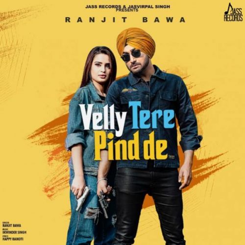 Velly Tere Pind De Ranjit Bawa mp3 song download, Velly Tere Pind De Ranjit Bawa full album