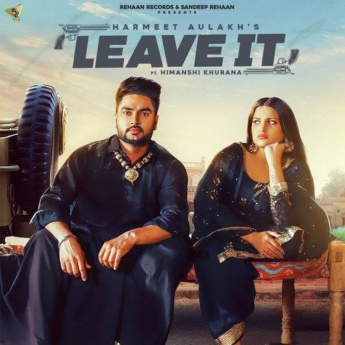 Leave It Harmeet Aulakh, Gurlez Akhtar mp3 song download, Leave It Harmeet Aulakh, Gurlez Akhtar full album