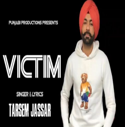 Victim Tarsem Jassar mp3 song download, Victim Tarsem Jassar full album