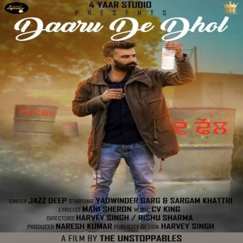 Daaru De Dhol Jazz Deep mp3 song download, Daaru De Dhol Jazz Deep full album