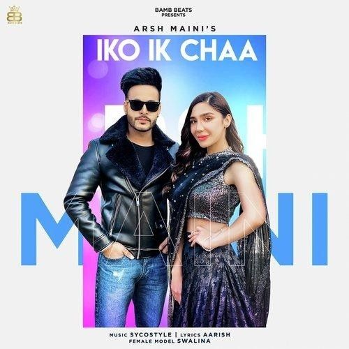 Iko Ik Chaa Arsh Maini mp3 song download, Iko Ik Chaa Arsh Maini full album