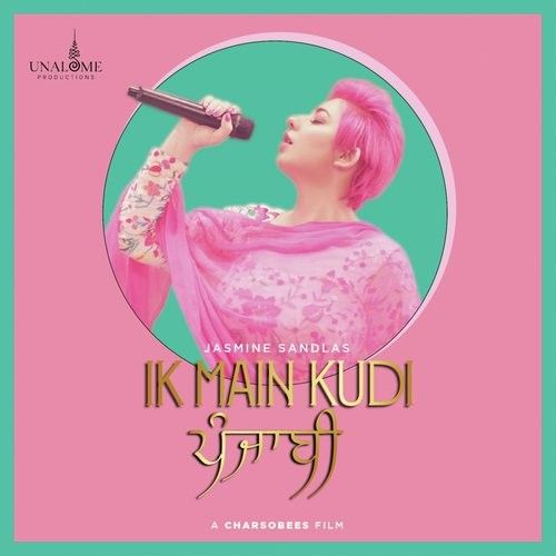 Ik Main Kudi Punjabi Jasmine Sandlas mp3 song download, Ik Main Kudi Punjabi Jasmine Sandlas full album