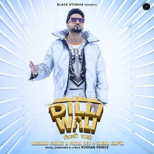 Dilli Wali Roshan Prince, Payal Dev mp3 song download, Dilli Wali Roshan Prince, Payal Dev full album