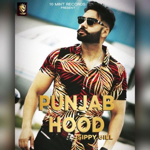 Punjab Hood Sippy Gill mp3 song download, Punjab Hood Sippy Gill full album