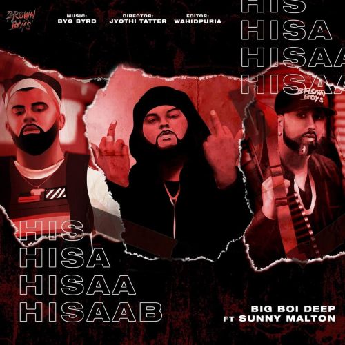 Hisaab Sunny Malton, Big Boi Deep mp3 song download, Hisaab Sunny Malton, Big Boi Deep full album