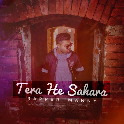 Tera He Sahara Rapper Manny mp3 song download, Tera He Sahara Rapper Manny full album