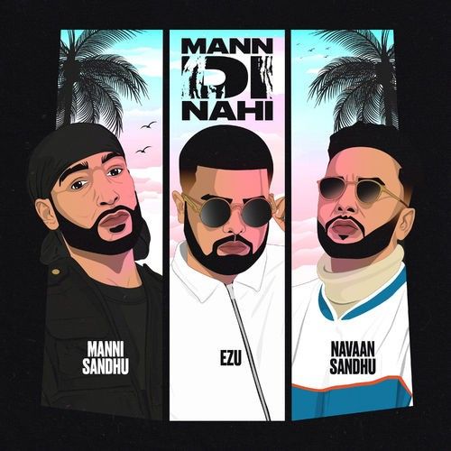 Mann Di Nahi Navaan Sandhu mp3 song download, Mann Di Nahi Navaan Sandhu full album