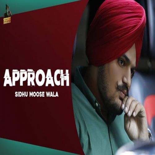 Approach Sidhu Moose Wala mp3 song download, Approach Sidhu Moose Wala full album