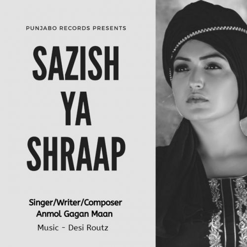 Sazish Ya Shraap Anmol Gagan Maan mp3 song download, Sazish Ya Shraap Anmol Gagan Maan full album