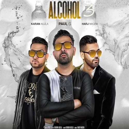 Alcohol 3 Paul G, Karan Aujla mp3 song download, Alcohol 3 Paul G, Karan Aujla full album