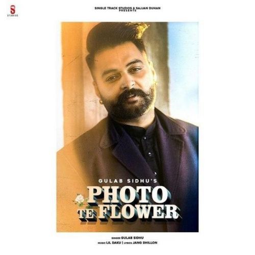 Photo te Flower Gulab Sidhu mp3 song download, Photo te Flower Gulab Sidhu full album