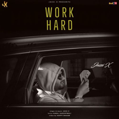 Work Hard Jassi X mp3 song download, Work Hard Jassi X full album