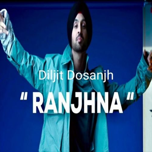 Ranjhna (Original) Diljit Dosanjh mp3 song download, Ranjhna Diljit Dosanjh full album