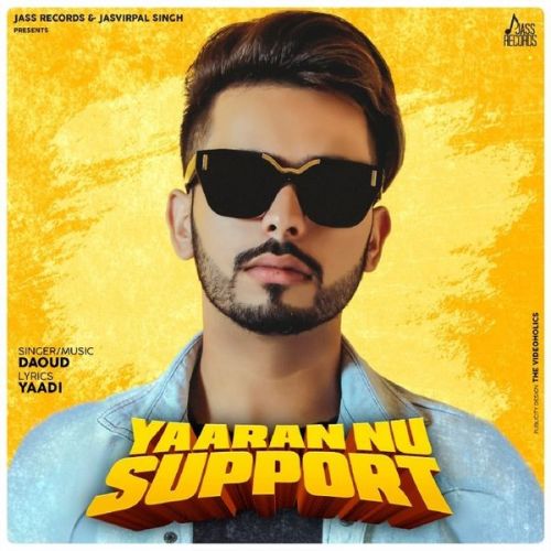 Yaaran Nu Support Daoud mp3 song download, Yaaran Nu Support Daoud full album