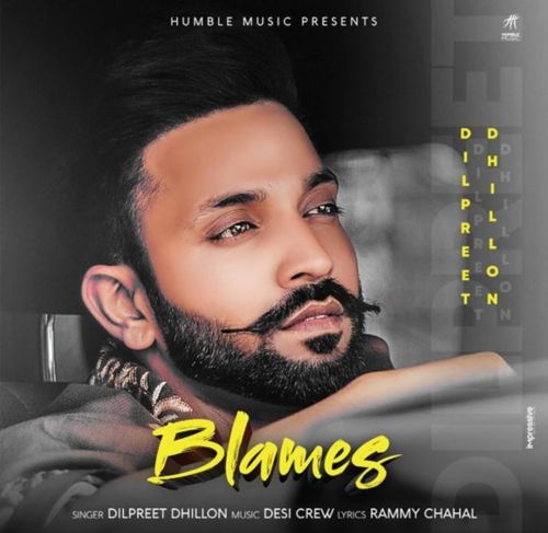 Blames Dilpreet Dhillon mp3 song download, Blames Dilpreet Dhillon full album