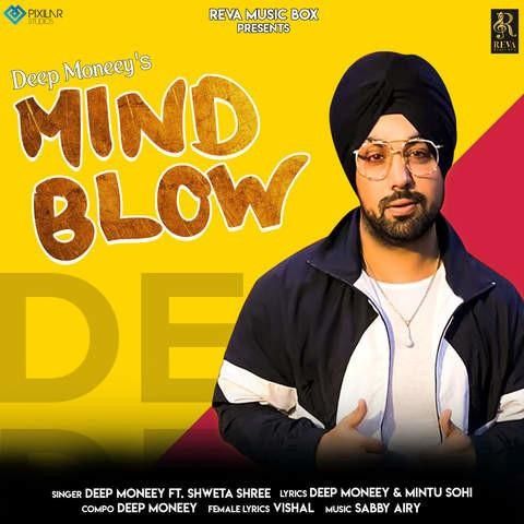 Mind Blow Deep Money, Shweta Shree mp3 song download, Mind Blow Deep Money, Shweta Shree full album