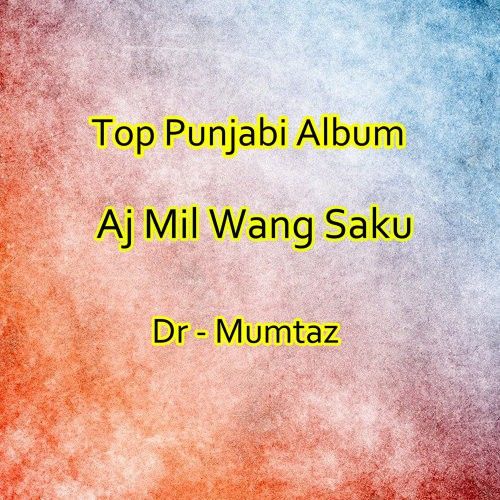 Kali Chendri Dr Mumtaz mp3 song download, Aj Mil Wang Saku Dr Mumtaz full album