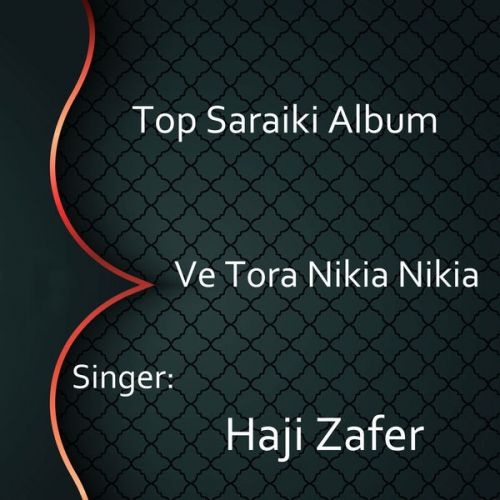 Jetha Sakhun Haji Zafer mp3 song download, Ve Tora Nikia Nikia Haji Zafer full album