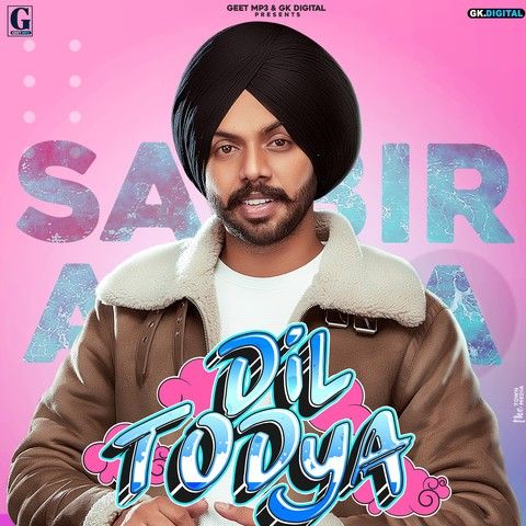 Dil Todeya Satbir Aujla mp3 song download, Dil Todeya Satbir Aujla full album