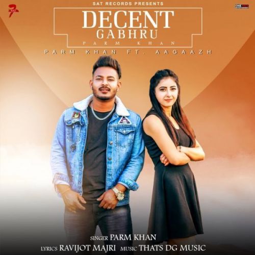 Decent Gabru Parm Khan mp3 song download, Decent Gabru Parm Khan full album