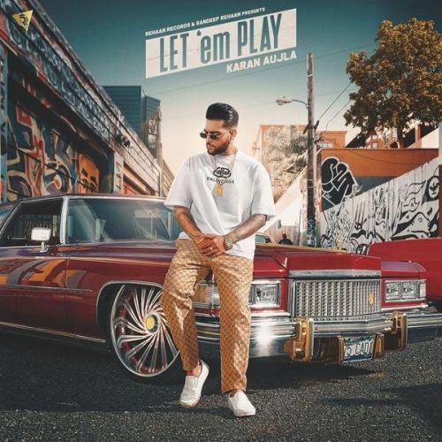 Let em Play Karan Aujla mp3 song download, Let em Play Karan Aujla full album