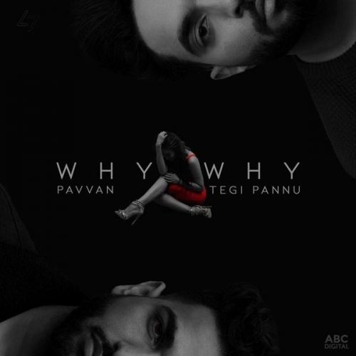 Why Why Pavvan, Tegi Pannu mp3 song download, Why Why Pavvan, Tegi Pannu full album