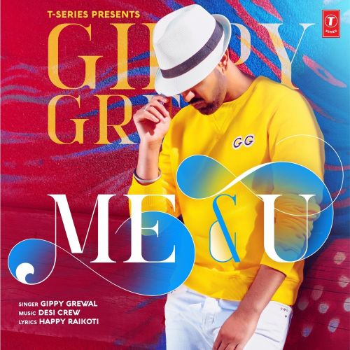 Me And U Gippy Grewal mp3 song download, Me And U Gippy Grewal full album