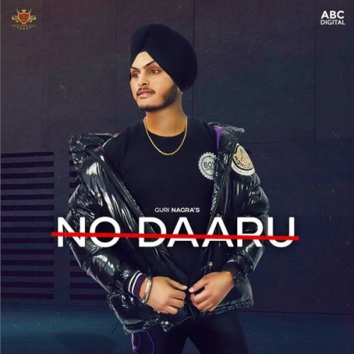 No Daaru Guri Nagra mp3 song download, No Daaru Guri Nagra full album