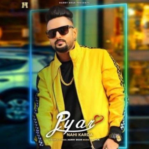 Pyar Nahi Karda Harry Brar mp3 song download, Pyar Nahi Karda Harry Brar full album