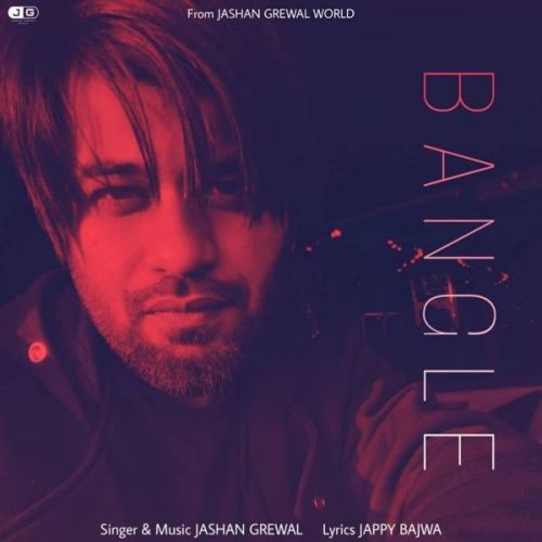 Bangle Jashan Grewal mp3 song download, Bangle Jashan Grewal full album