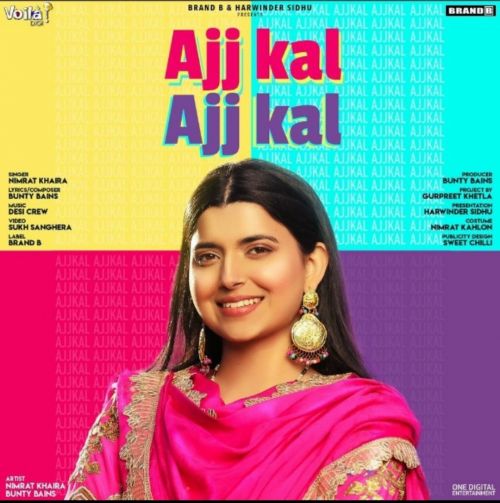 Ajj Kal Ajj Kal Nimrat Khaira mp3 song download, Ajj Kal Ajj Kal Nimrat Khaira full album