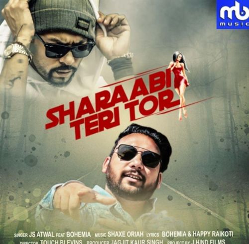 Sharaabi Teri Tor JS Atwal, Bohemia mp3 song download, Sharaabi Teri Tor JS Atwal, Bohemia full album