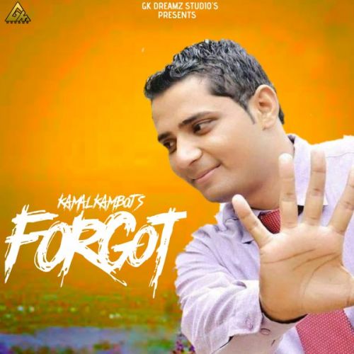 Forgot Kamal Kamboj mp3 song download, Forgot Kamal Kamboj full album