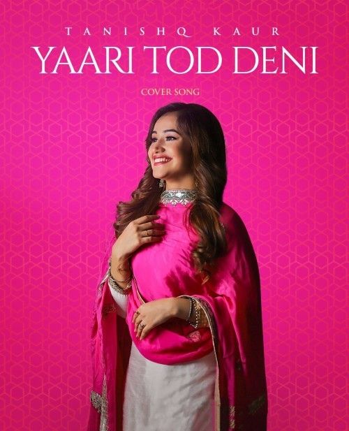 Yaari Tod Deni (Cover Song) Tanishq Kaur mp3 song download, Yaari Tod Deni (Cover Song) Tanishq Kaur full album