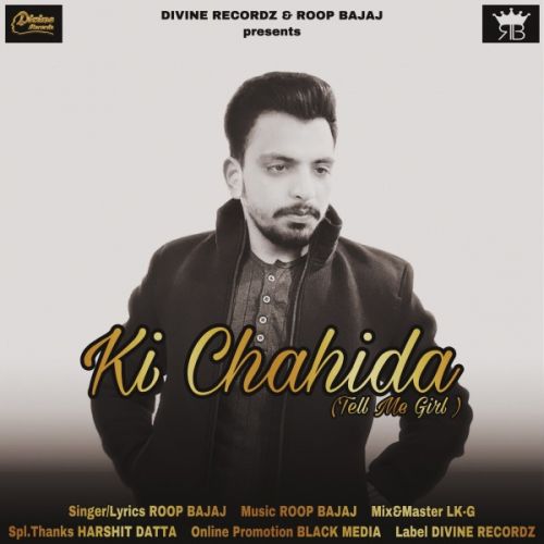 Ki Chahida Roop Bajaj mp3 song download, Ki Chahida Roop Bajaj full album