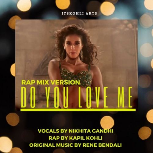 Do You Love Me (Rap Version) Kapil Kohli, Nikhita Gandhi mp3 song download, Do You Love Me (Rap Version) Kapil Kohli, Nikhita Gandhi full album