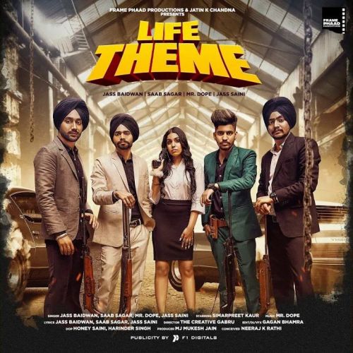 Life Theme Jass Baidwan, Jass Saini, Saab Sagar, Mr Dope mp3 song download, Life Theme Jass Baidwan, Jass Saini, Saab Sagar, Mr Dope full album