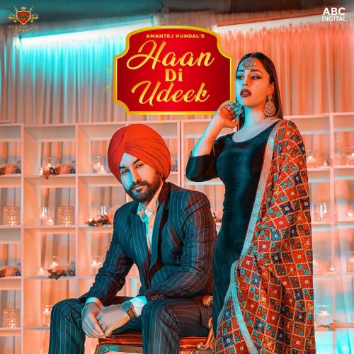 Haan Di Udeek Amantej Hundal mp3 song download, Haan Di Udeek Amantej Hundal full album