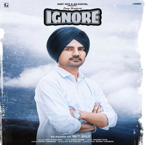 Ignore Sony Dhaliwal mp3 song download, Ignore Sony Dhaliwal full album