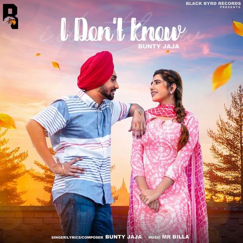 I Dont Know Bunty Jaja mp3 song download, I Dont Know Bunty Jaja full album