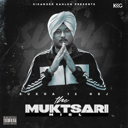 Get Gandhi Sukha 12 Gej, Adi B mp3 song download, The Muktsari Misl Sukha 12 Gej, Adi B full album