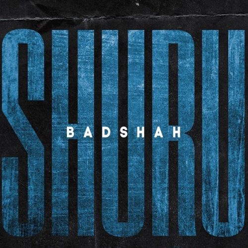 Shuru (The Power Of Dreams Of A Kid) Badshah mp3 song download, Shuru (The Power Of Dreams Of A Kid) Badshah full album